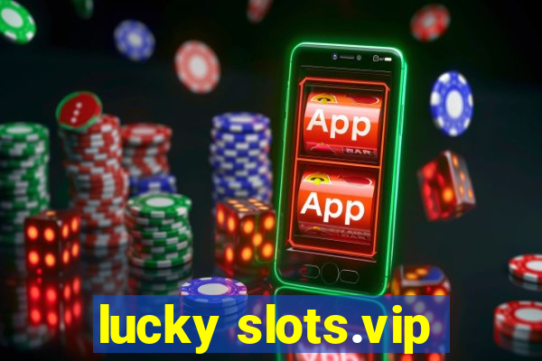 lucky slots.vip